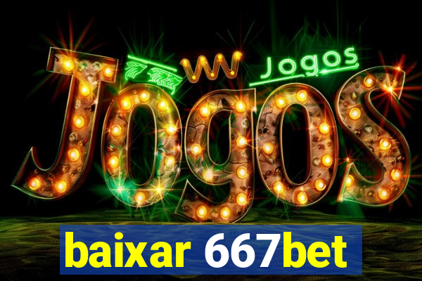 baixar 667bet