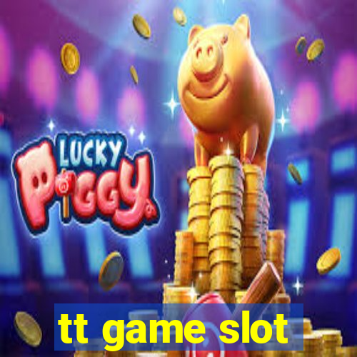 tt game slot