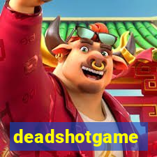 deadshotgame