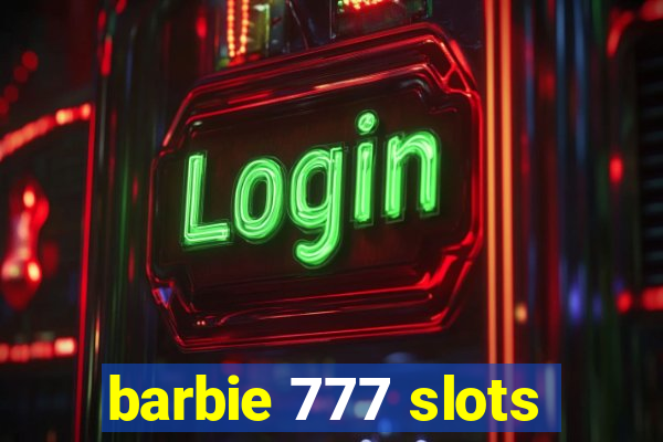 barbie 777 slots