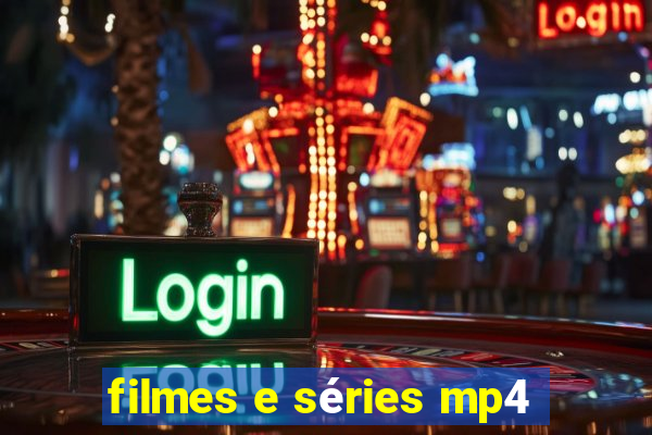 filmes e séries mp4