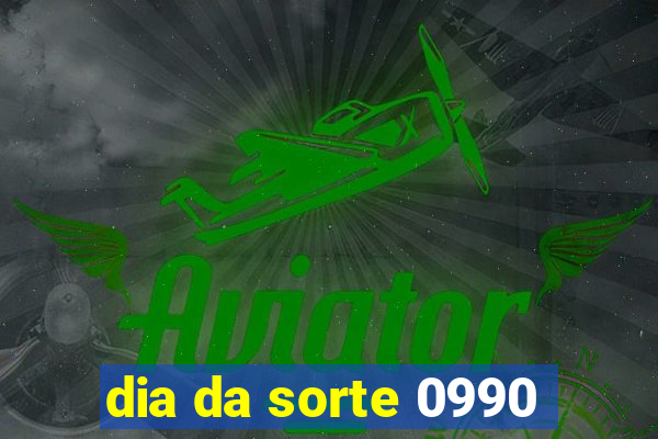 dia da sorte 0990