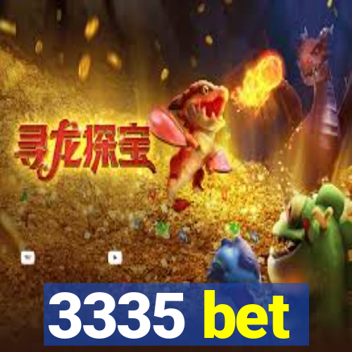 3335 bet