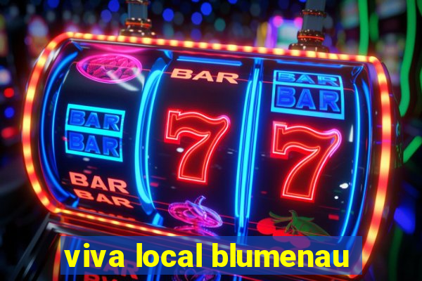 viva local blumenau