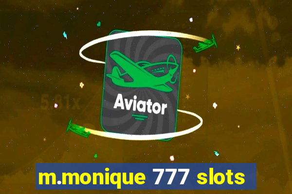 m.monique 777 slots