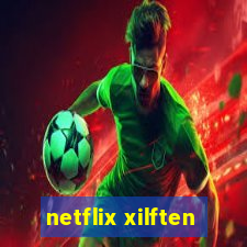 netflix xilften