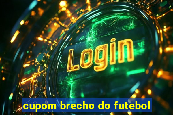 cupom brecho do futebol