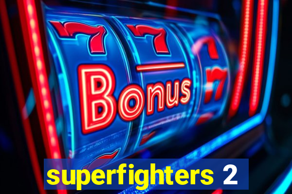 superfighters 2