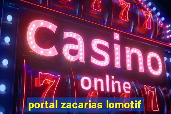 portal zacarias lomotif