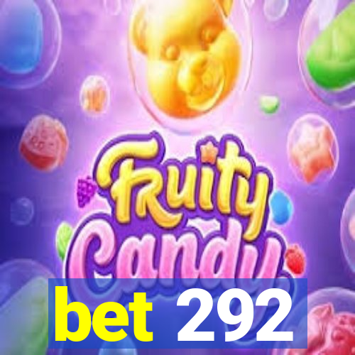 bet 292