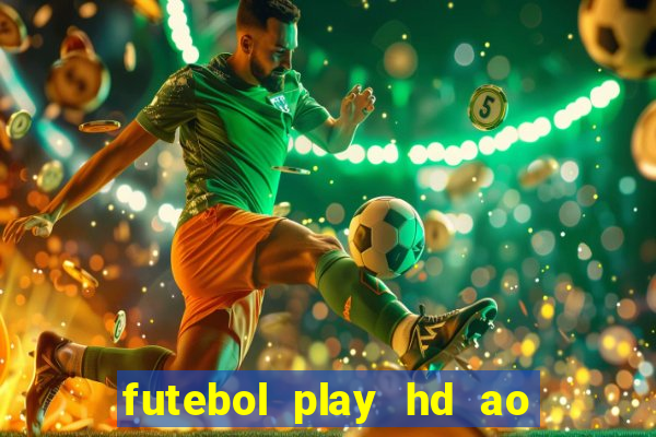 futebol play hd ao vivo agora