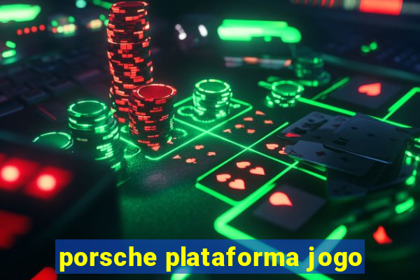 porsche plataforma jogo