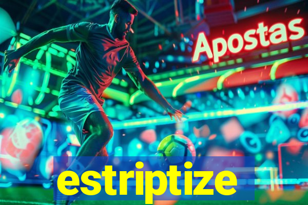 estriptize