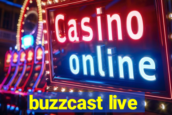 buzzcast live