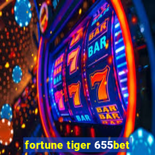 fortune tiger 655bet