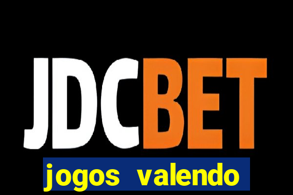 jogos valendo dinheiro online