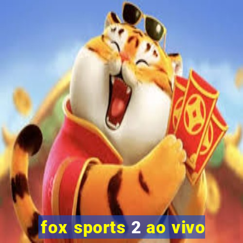 fox sports 2 ao vivo