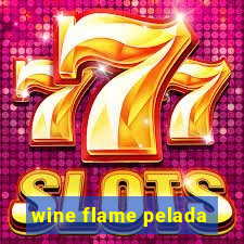 wine flame pelada