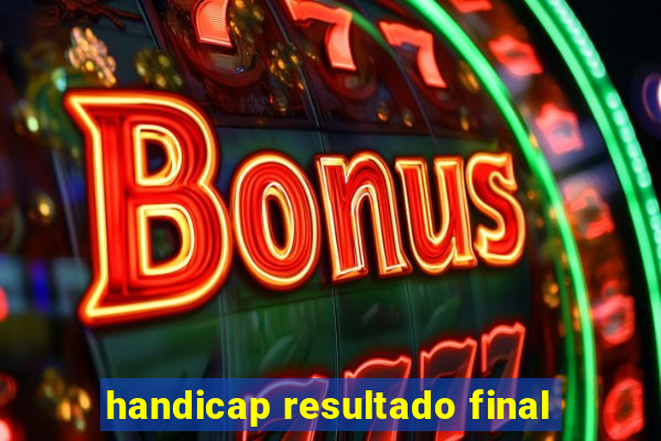 handicap resultado final