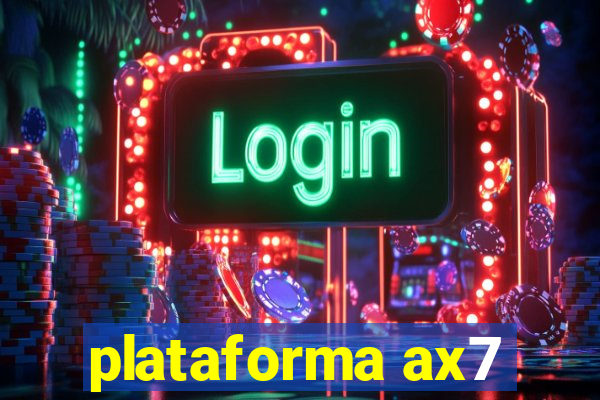 plataforma ax7