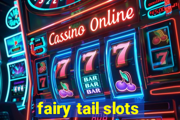 fairy tail slots