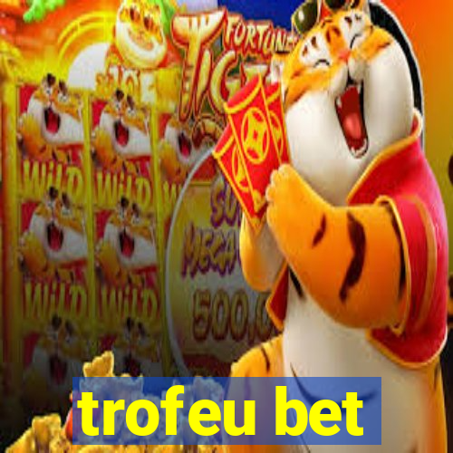 trofeu bet