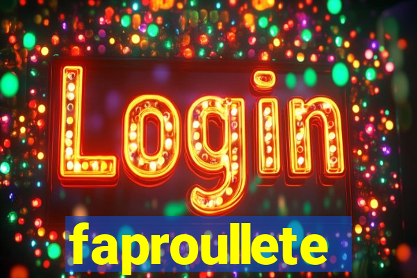 faproullete