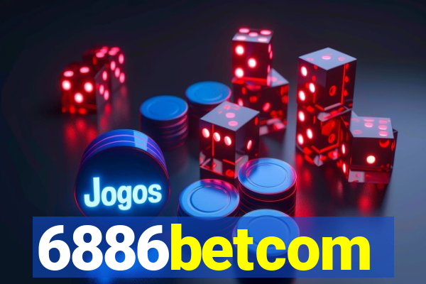 6886betcom