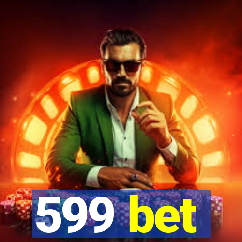 599 bet