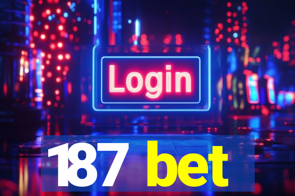 187 bet