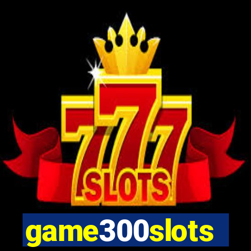 game300slots