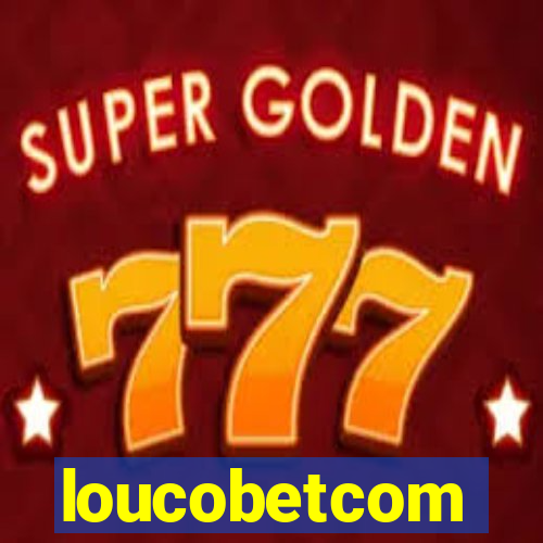 loucobetcom