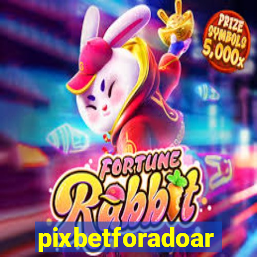 pixbetforadoar