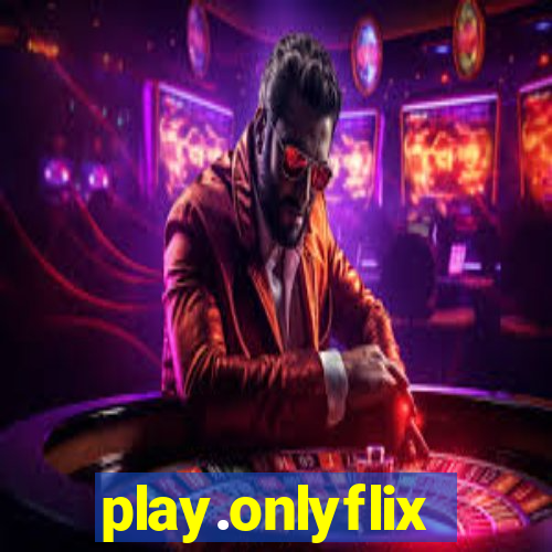 play.onlyflix