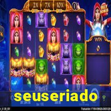 seuseriado