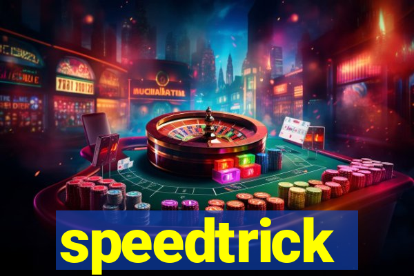 speedtrick