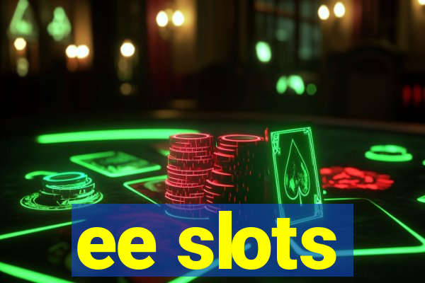 ee slots