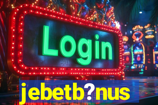 jebetb?nus