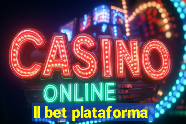 ll bet plataforma