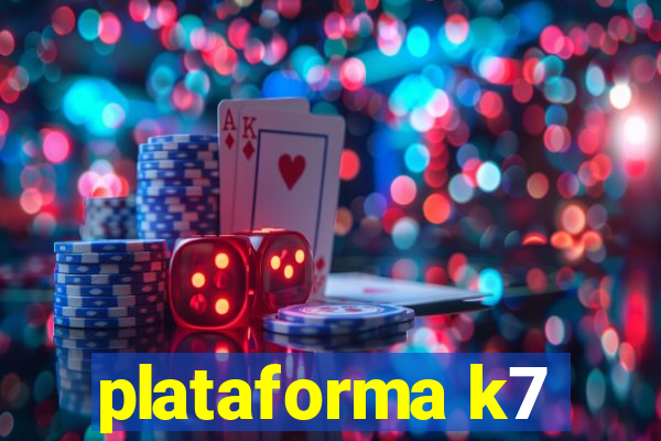 plataforma k7