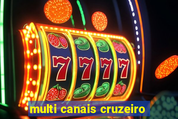 multi canais cruzeiro