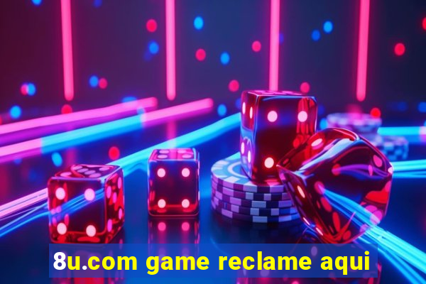 8u.com game reclame aqui