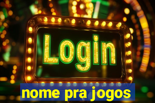 nome pra jogos