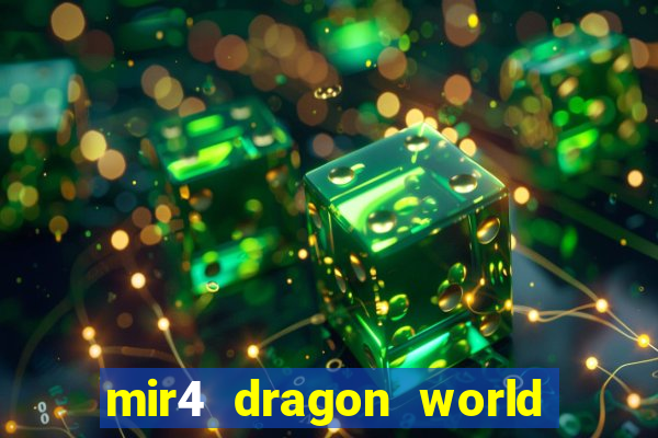 mir4 dragon world private server