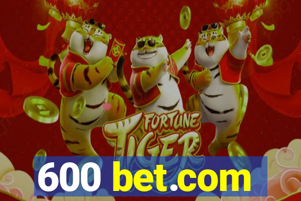 600 bet.com