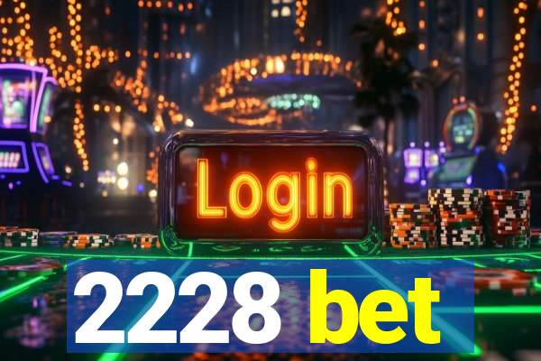 2228 bet