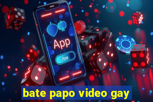 bate papo video gay