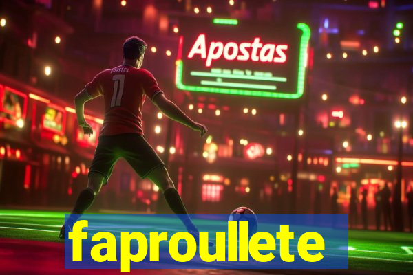 faproullete