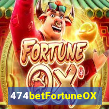 474betFortuneOX