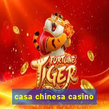 casa chinesa casino